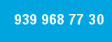 939 968 77 30 939 968 77 30